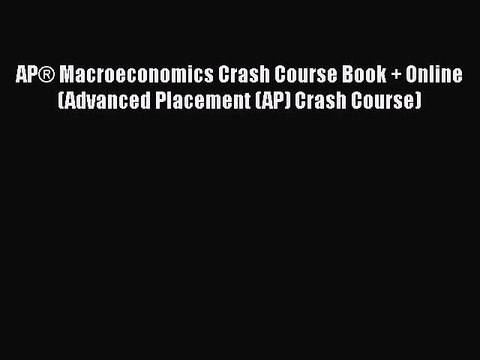 [PDF] APÂ® Macroeconomics Crash Course Book + Online (Advanced Placement (AP) Crash Course)