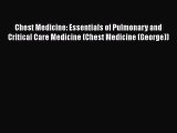 Read Chest Medicine: Essentials of Pulmonary and Critical Care Medicine (Chest Medicine (George))