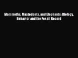 Read Books Mammoths Mastodonts and Elephants: Biology Behavior and the Fossil Record Ebook
