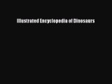 Read Books Illustrated Encyclopedia of Dinosaurs ebook textbooks