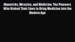 Download Mavericks Miracles and Medicine: The Pioneers Who Risked Their Lives to Bring Medicine