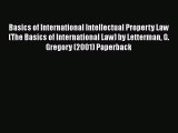 Read Basics of International Intellectual Property Law (The Basics of International Law) by