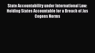 Read State Accountability under International Law: Holding States Accountable for a Breach