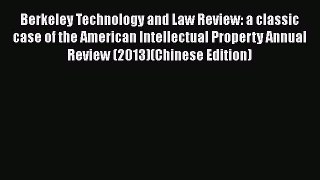 Read Berkeley Technology and Law Review: a classic case of the American Intellectual Property