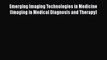 Read Books Emerging Imaging Technologies in Medicine (Imaging in Medical Diagnosis and Therapy)