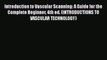 Read Introduction to Vascular Scanning: A Guide for the Complete Beginner 4th ed. (INTRODUCTIONS