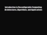 Read Introduction to Reconfigurable Computing: Architectures Algorithms and Applications Ebook