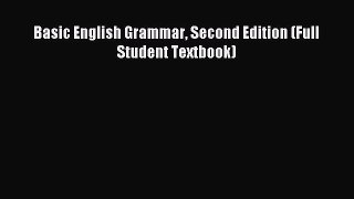 Read Book Basic English Grammar Second Edition (Full Student Textbook) E-Book Free