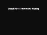Read Books Great Medical Discoveries - Cloning ebook textbooks