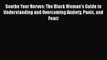 Read Book Soothe Your Nerves: The Black Woman's Guide to Understanding and Overcoming Anxiety