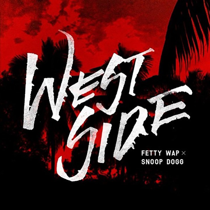 FETTY WAP ft SNOOP DOGG " Westside " (New Song 2016).