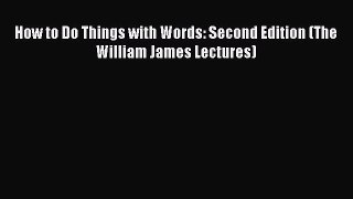 Read Book How to Do Things with Words: Second Edition (The William James Lectures) ebook textbooks