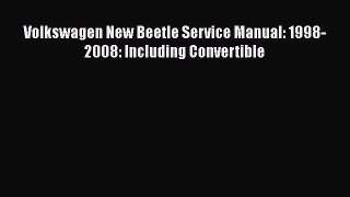 [PDF] Volkswagen New Beetle Service Manual: 1998-2008: Including Convertible [Download] Online