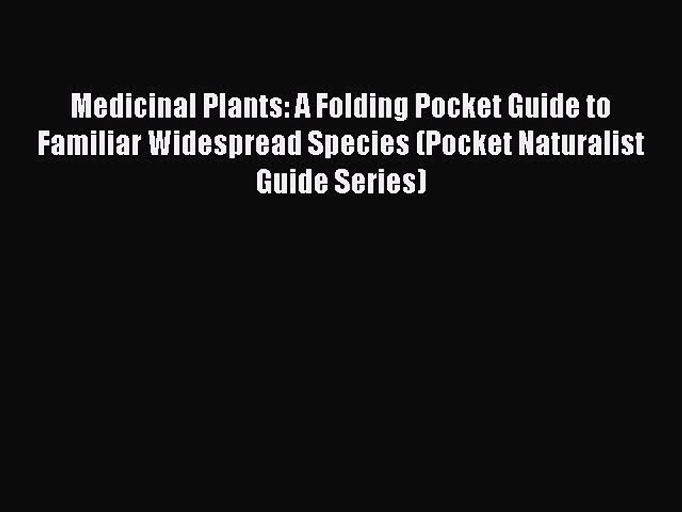 Read Books Medicinal Plants: A Folding Pocket Guide to Familiar Widespread Species (Pocket