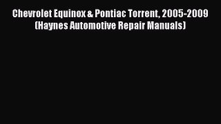 [PDF] Chevrolet Equinox & Pontiac Torrent 2005-2009 (Haynes Automotive Repair Manuals) [Read]
