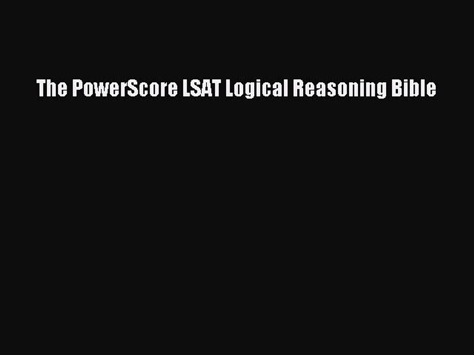 [Download] The PowerScore LSAT Logical Reasoning Bible PDF Online