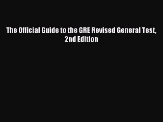 [Download] The Official Guide to the GRE Revised General Test 2nd Edition Read Free