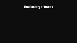 Read Books The Society of Genes E-Book Free