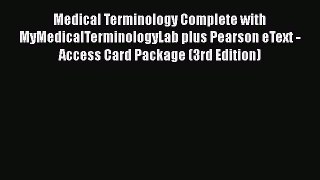 Download Medical Terminology Complete with MyMedicalTerminologyLab plus Pearson eText - Access