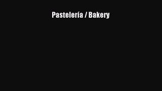 Read PastelerÃ­a / Bakery Ebook Free