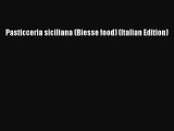 Download Pasticceria siciliana (Biesse food) (Italian Edition) PDF Online