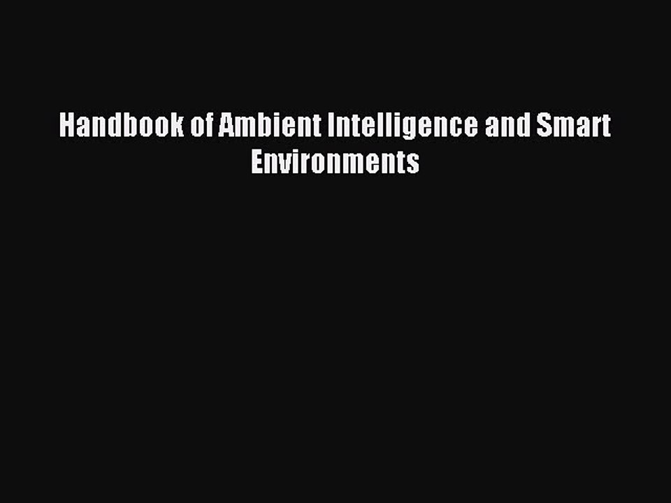 Read Handbook of Ambient Intelligence and Smart Environments Ebook Free