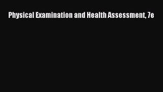Read Physical Examination and Health Assessment 7e Ebook Free
