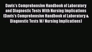 Download Davis's Comprehensive Handbook of Laboratory and Diagnostic Tests With Nursing Implications