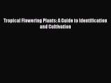 Read Books Tropical Flowering Plants: A Guide to Identification and Cultivation E-Book Free