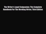 Read The Writer's Legal Companion: The Complete Handbook For The Working Writer Third Edition