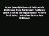 Read Books Mojave Desert Wildflowers: A Field Guide To  Wildflowers Trees And Shrubs Of The