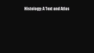 Read Histology: A Text and Atlas Ebook Free