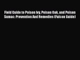 Download Books Field Guide to Poison Ivy Poison Oak and Poison Sumac: Prevention And Remedies