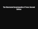 Download Books The Illustrated Encyclopedia of Trees: Second Edition PDF Free