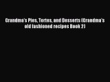 Read Grandma's Pies Tortes and Desserts (Grandma's old fashioned recipes Book 2) Ebook Free