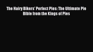 Download The Hairy Bikers' Perfect Pies: The Ultimate Pie Bible from the Kings of Pies PDF