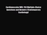 Read Cardiovascular MRI: 150 Multiple-Choice Questions and Answers (Contemporary Cardiology)