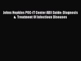 Download Johns Hopkins POC-IT Center ABX Guide: Diagnosis  &  Treatment Of Infectious Diseases