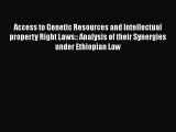 Read Access to Genetic Resources and Intellectual property Right Laws:: Analysis of their Synergies