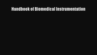 Read Handbook of Biomedical Instrumentation Ebook Free