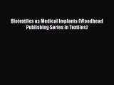 Read Biotextiles as Medical Implants (Woodhead Publishing Series in Textiles) Ebook Free