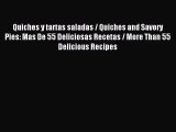 Download Quiches y tartas saladas / Quiches and Savory Pies: Mas De 55 Deliciosas Recetas /