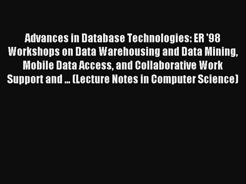 Read Advances in Database Technologies: ER '98 Workshops on Data Warehousing and Data Mining