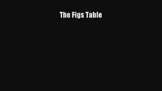 Read The Figs Table Ebook Free