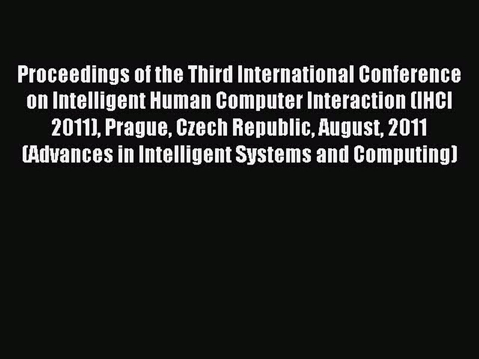 Read Proceedings of the Third International Conference on Intelligent Human Computer Interaction