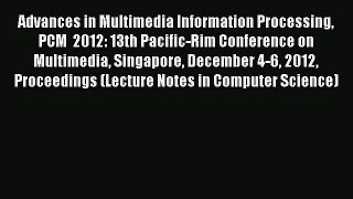 Download Advances in Multimedia Information Processing PCM  2012: 13th Pacific-Rim Conference