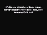 Read 32nd Annual International Symposium on Microarchitecture: Proceedings : Haifa Israel November