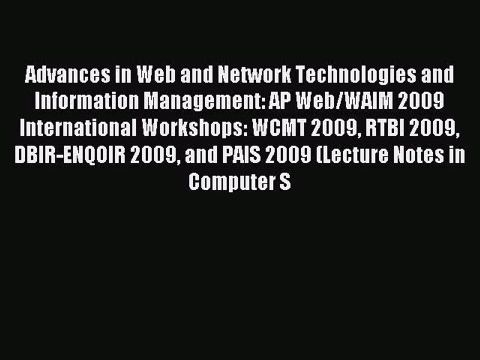 Read Advances in Web and Network Technologies and Information Management: AP Web/WAIM 2009