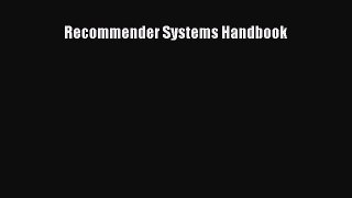 Read Recommender Systems Handbook Ebook Free