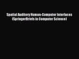 Download Spatial Auditory Human-Computer Interfaces (SpringerBriefs in Computer Science) PDF